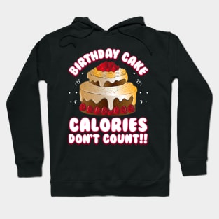 Birthday Cake Calories Don't Count Funny Birthday Squad Gift Hoodie